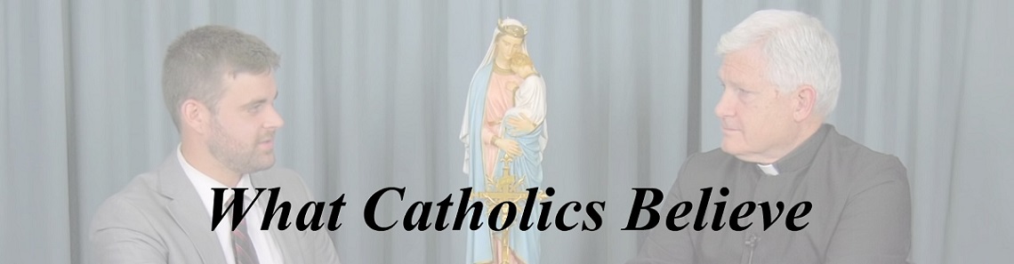 What Catholics Believe